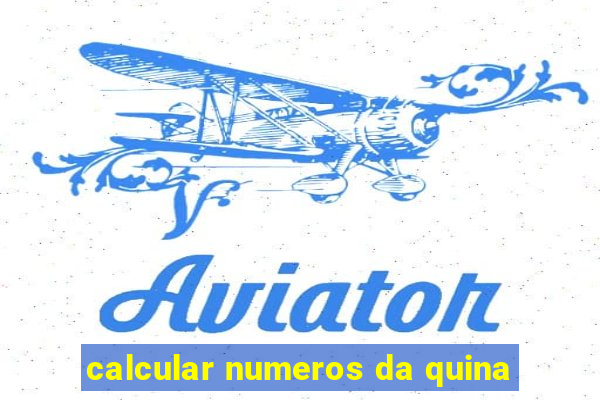 calcular numeros da quina